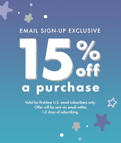 Sign up for emails and enjoy 15% off your next online or in-store purchase!